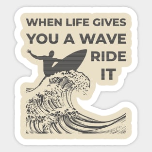 When Life Gives A Wave Sticker